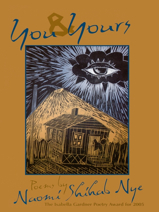 Title details for You and Yours by Naomi Shihab - Available